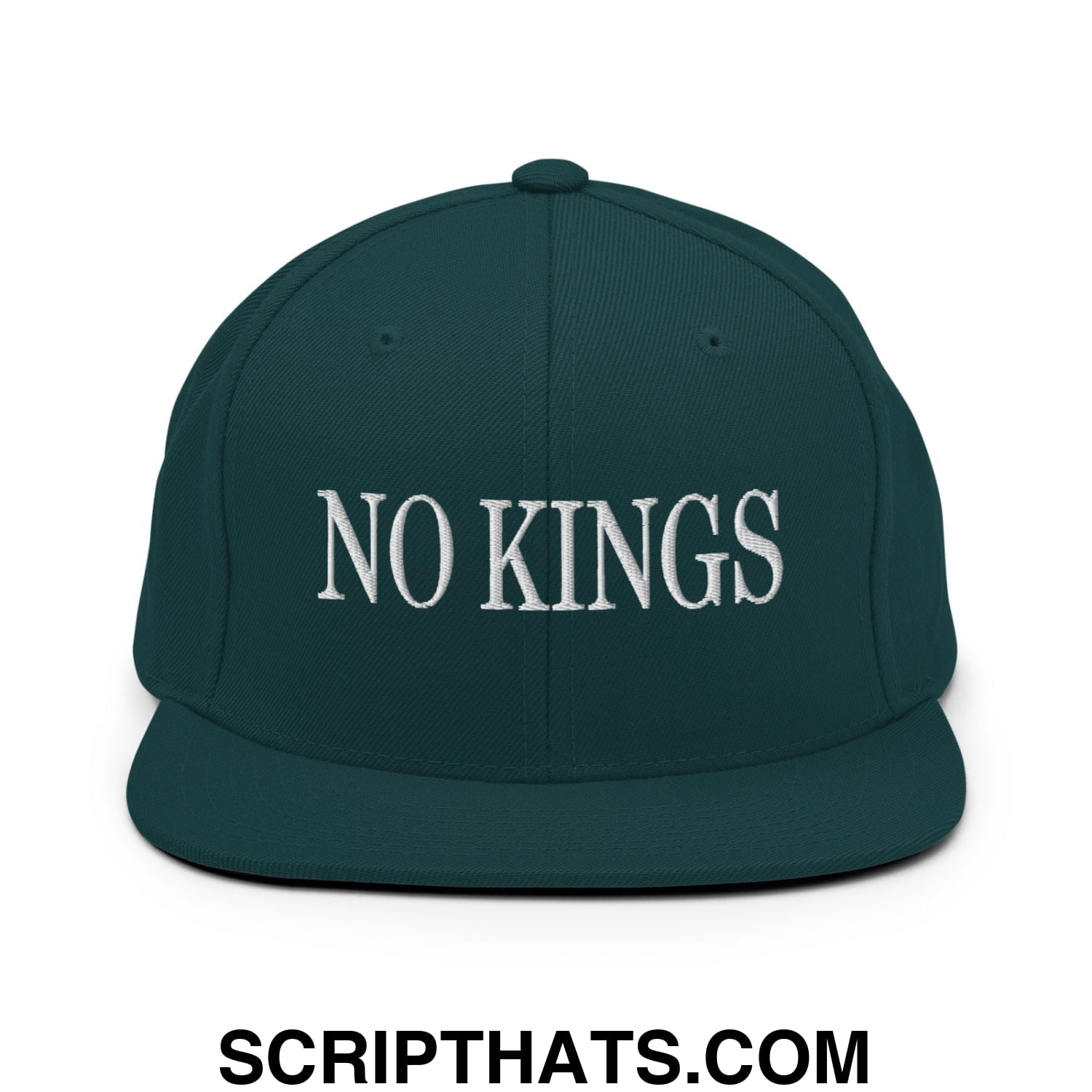 No Kings Embroidered Flat Bill Brim Snapback Hat Spruce