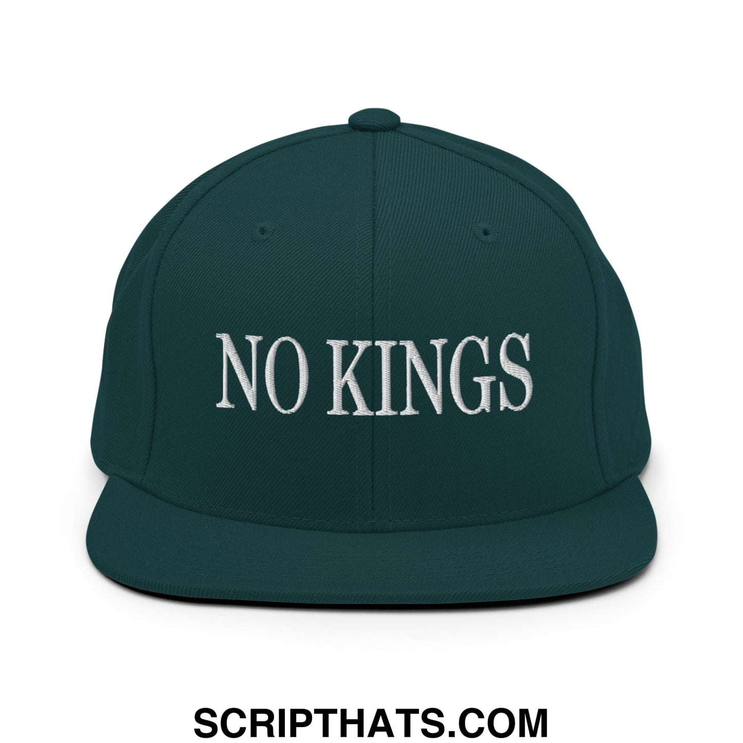 No Kings Embroidered Flat Bill Brim Snapback Hat Spruce