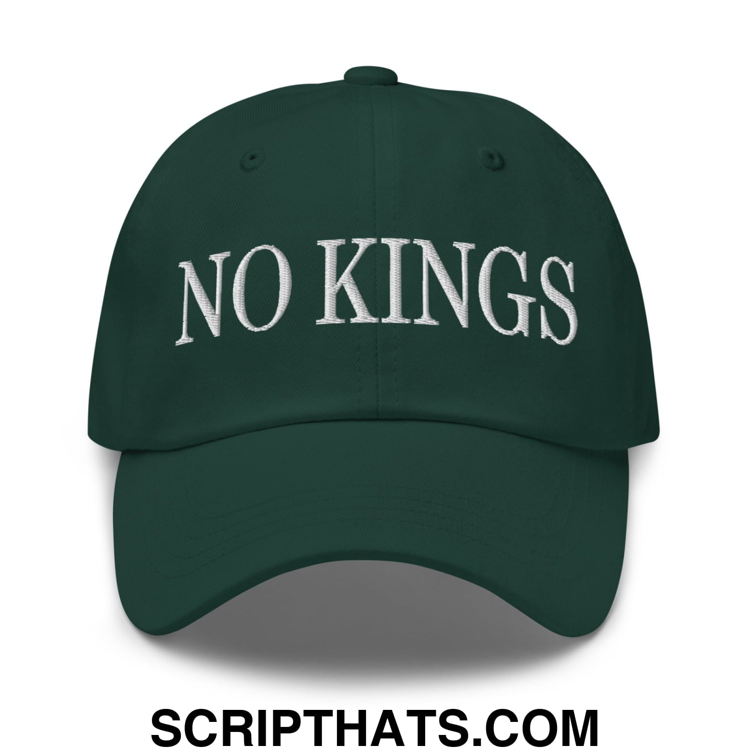 No Kings Embroidered Unstructured Dad Hat Spruce