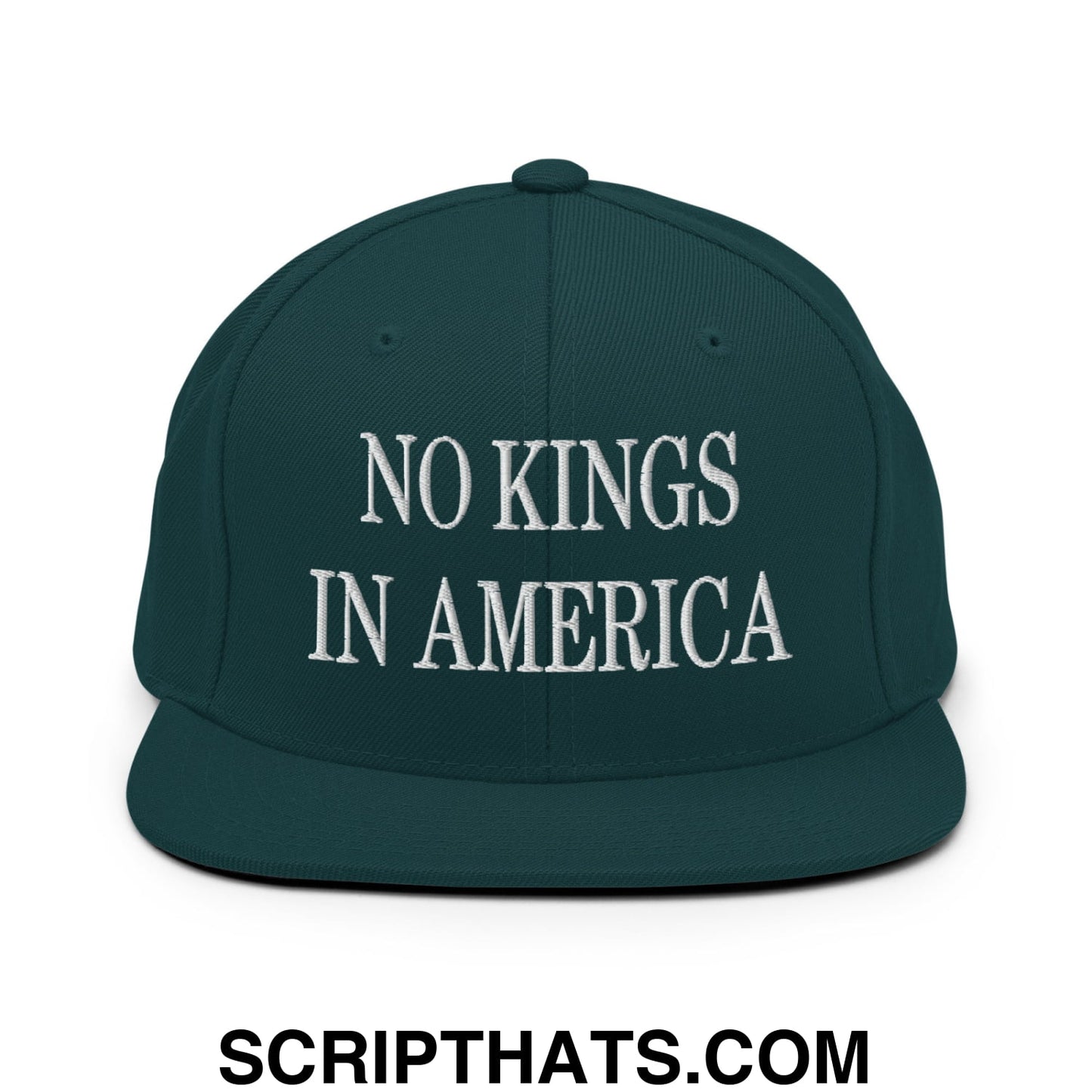 No Kings in America Embroidered Flat Brim Bill Snapback Hat Spruce