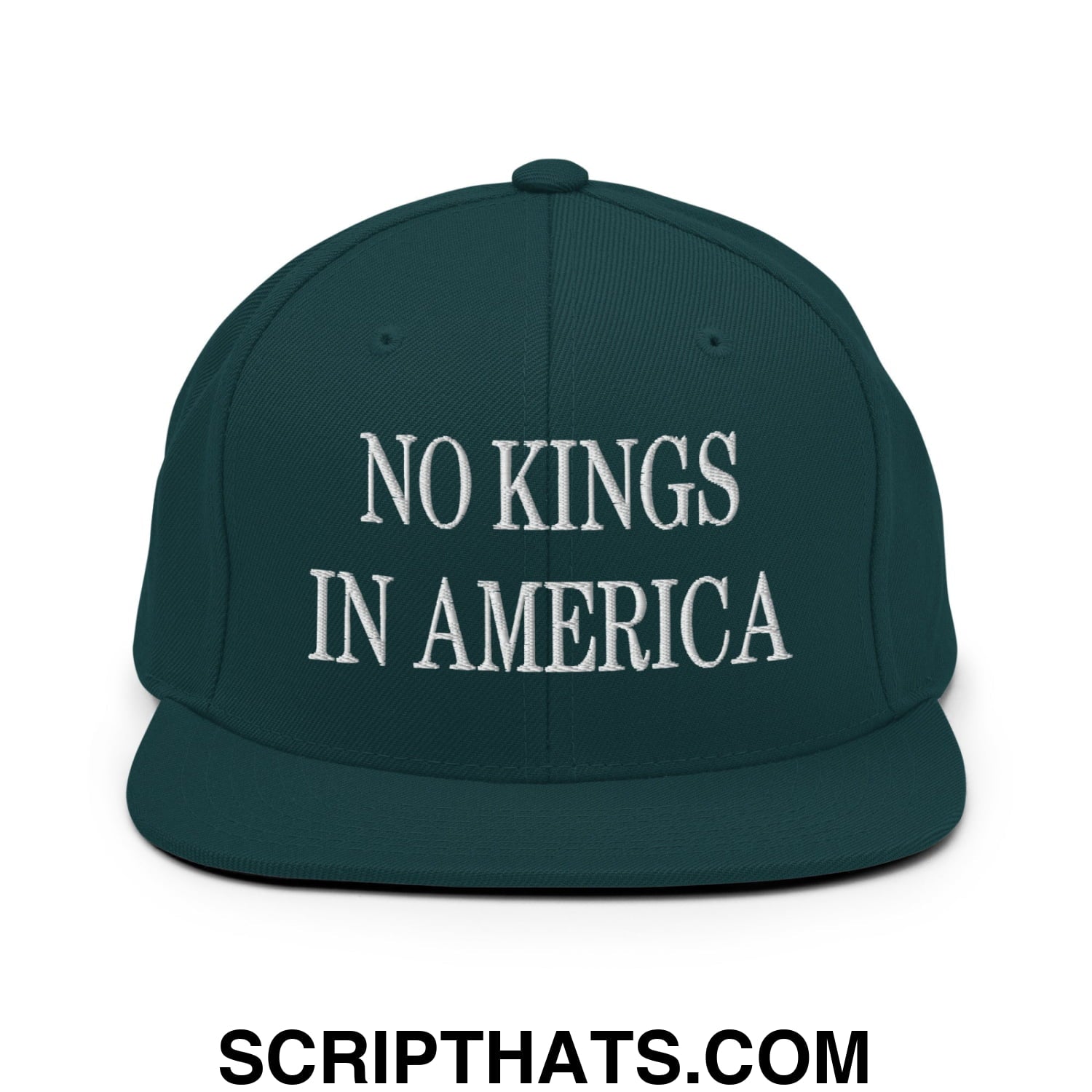 No Kings in America Embroidered Flat Brim Bill Snapback Hat Spruce