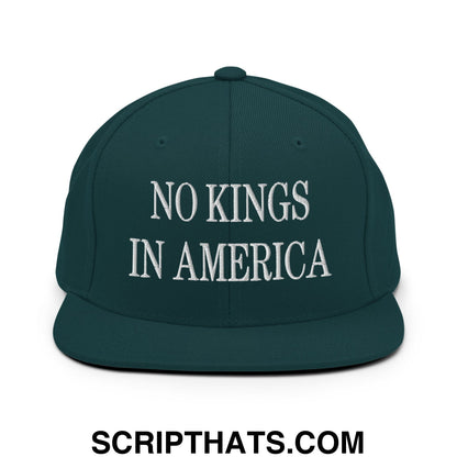 No Kings in America Embroidered Flat Brim Bill Snapback Hat Spruce