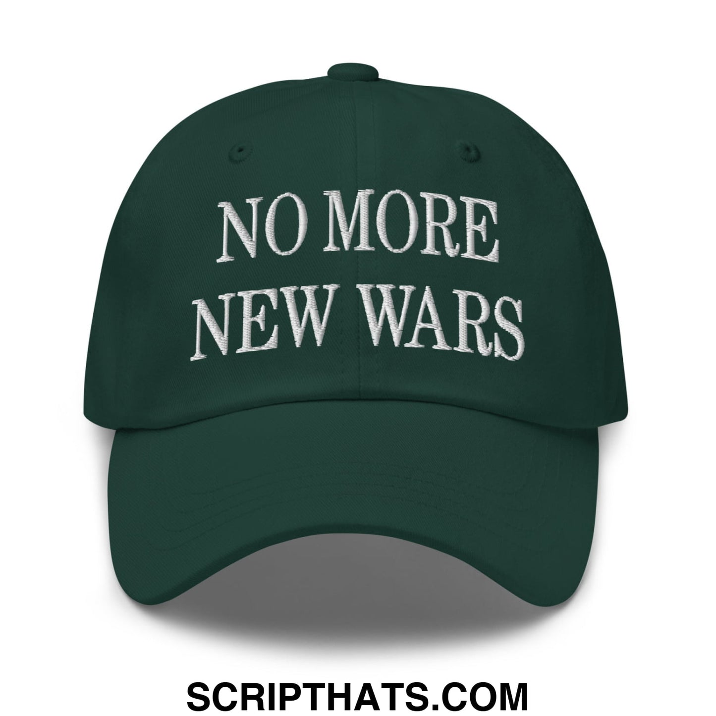 No More New Wars Embroidered Unstructured Dad Hat Spruce