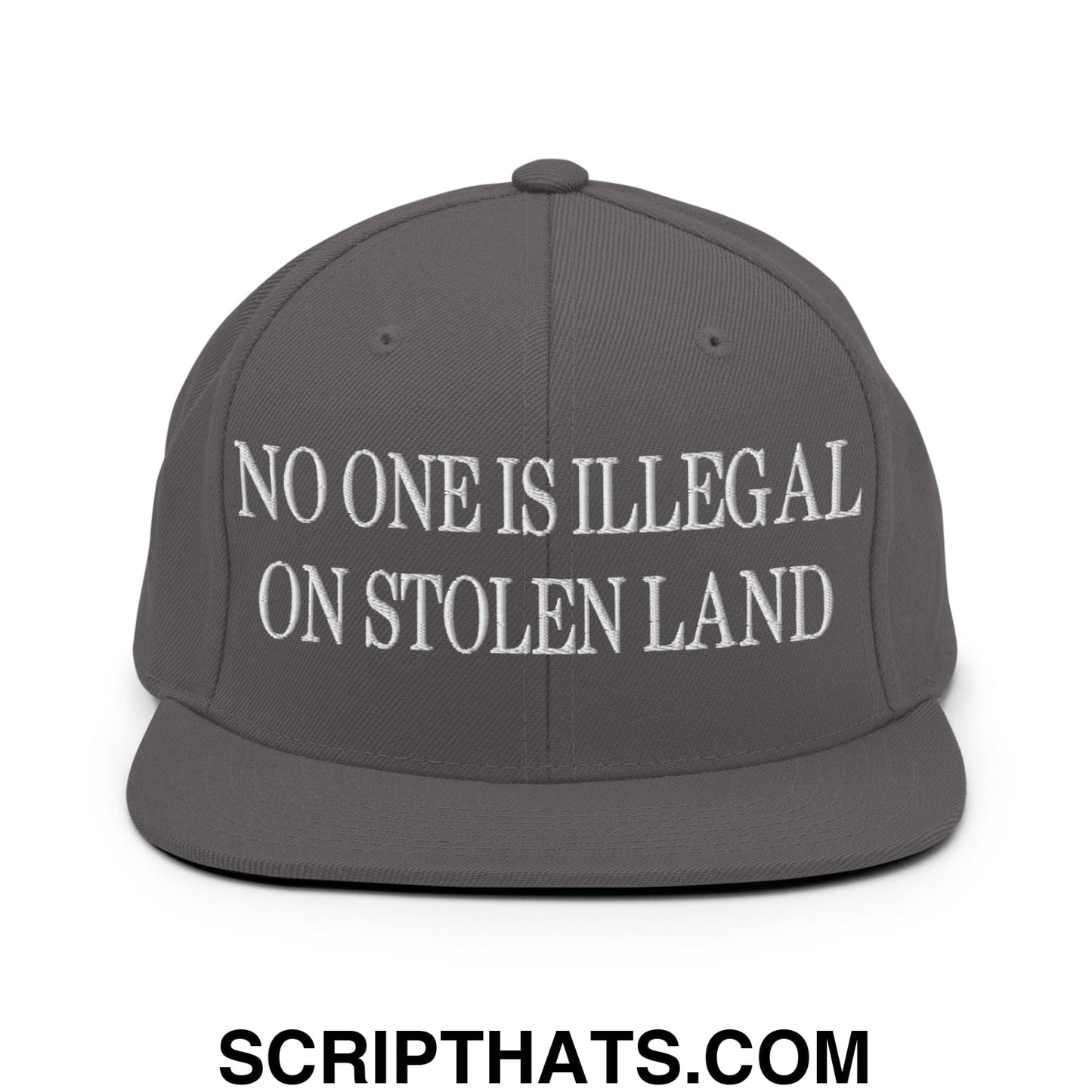 No One is Illegal on Stolen Land Embroidered Flat Bill Brim Snapback Hat Dark Grey