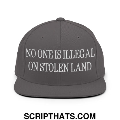No One is Illegal on Stolen Land Embroidered Flat Bill Brim Snapback Hat Dark Grey