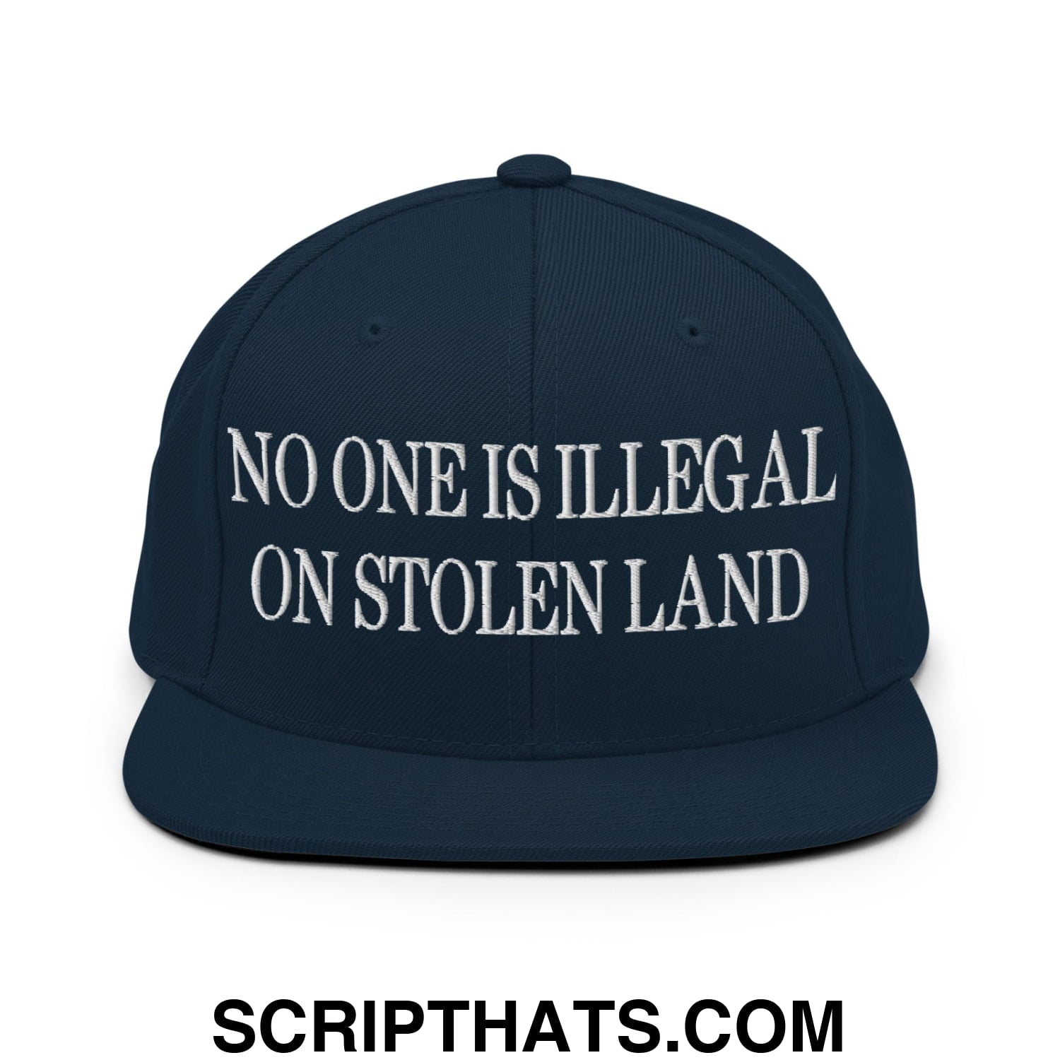 No One is Illegal on Stolen Land Embroidered Flat Bill Brim Snapback Hat Dark Navy