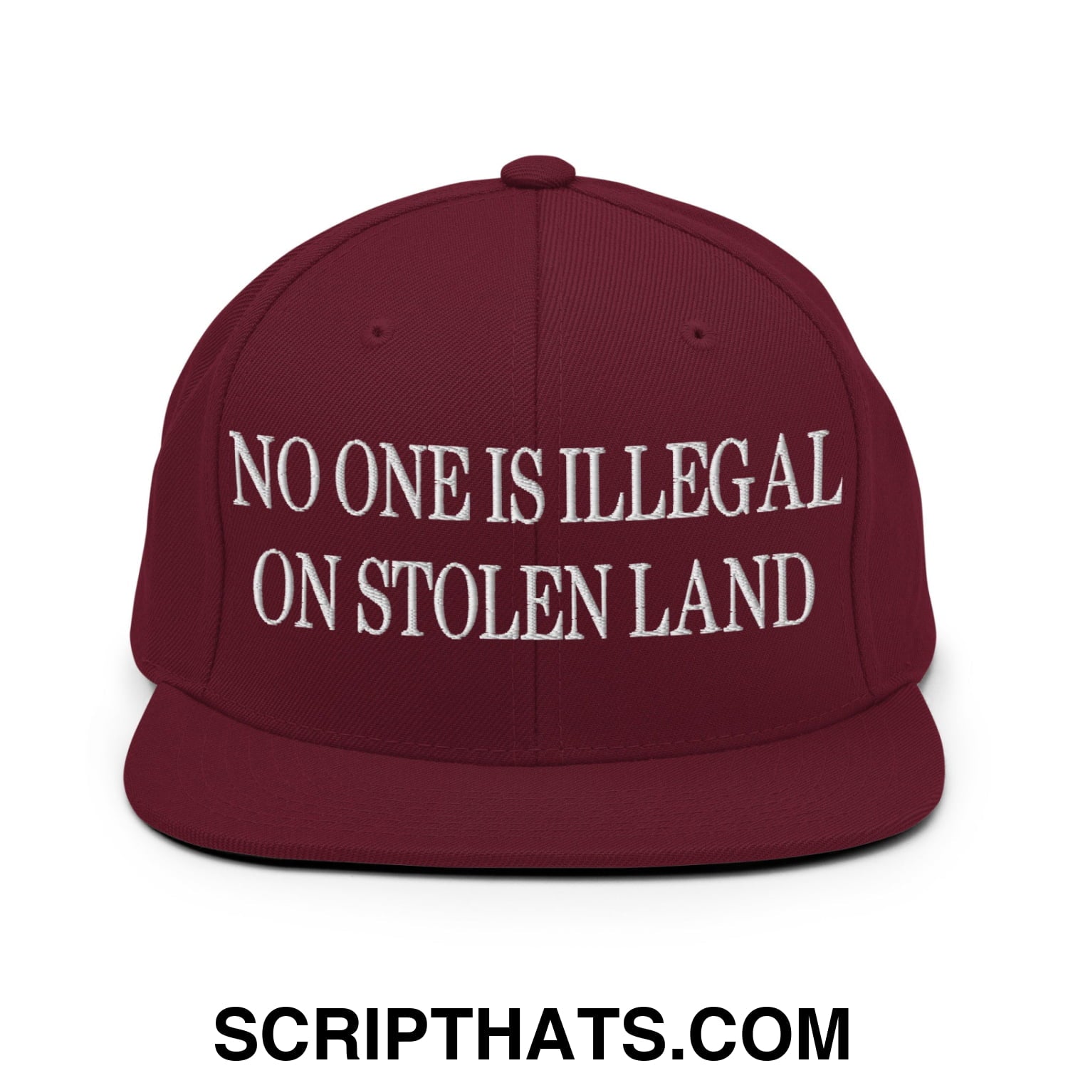 No One is Illegal on Stolen Land Embroidered Flat Bill Brim Snapback Hat Maroon