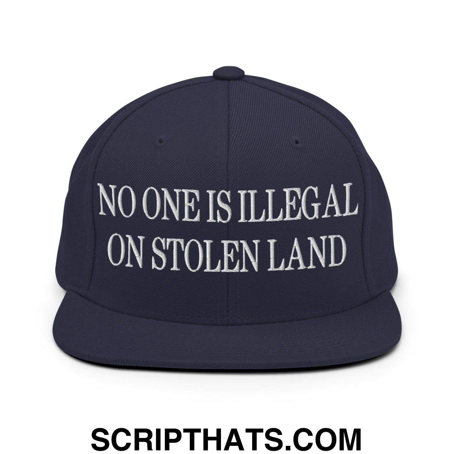 No One is Illegal on Stolen Land Embroidered Flat Bill Brim Snapback Hat Navy