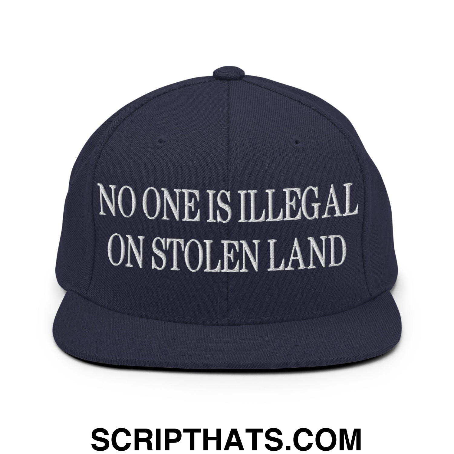 No One is Illegal on Stolen Land Embroidered Flat Bill Brim Snapback Hat Navy