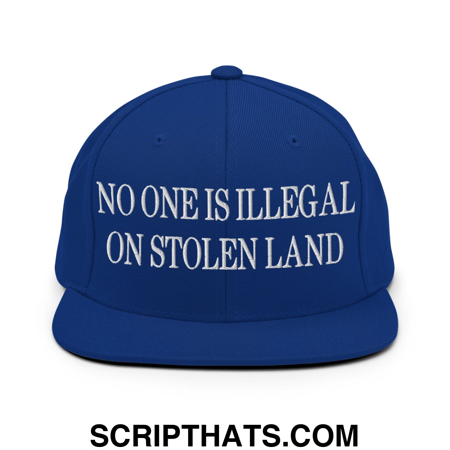 No One is Illegal on Stolen Land Embroidered Flat Bill Brim Snapback Hat Royal Blue
