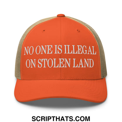 No One is Illegal on Stolen Land Embroidered Mesh Trucker Hat Rustic Orange Khaki