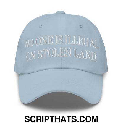 No One is Illegal on Stolen Land Embroidered Unstructured Dad Hat Light Blue