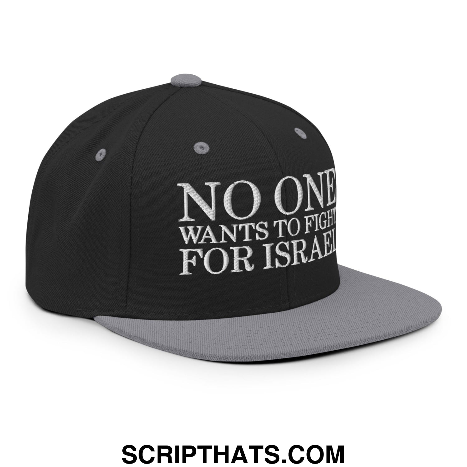 No One Wants To Fight For Israel Embroidered Flat Bill Brim Snapback Hat Black Silver