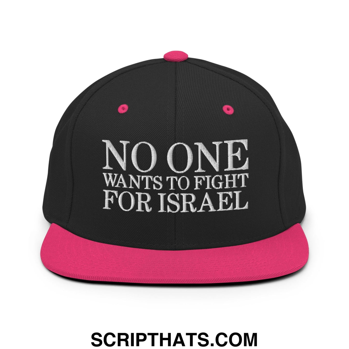 No One Wants To Fight For Israel Embroidered Flat Bill Brim Snapback Hat Black Neon Pink