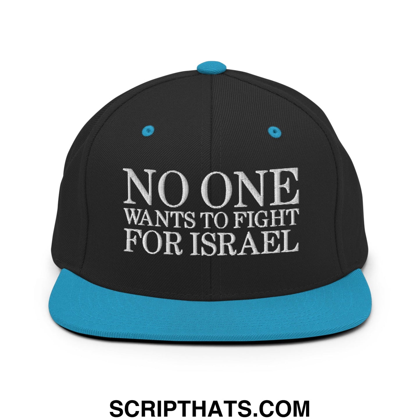 No One Wants To Fight For Israel Embroidered Flat Bill Brim Snapback Hat Black Teal