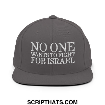 No One Wants To Fight For Israel Embroidered Flat Bill Brim Snapback Hat Dark Grey