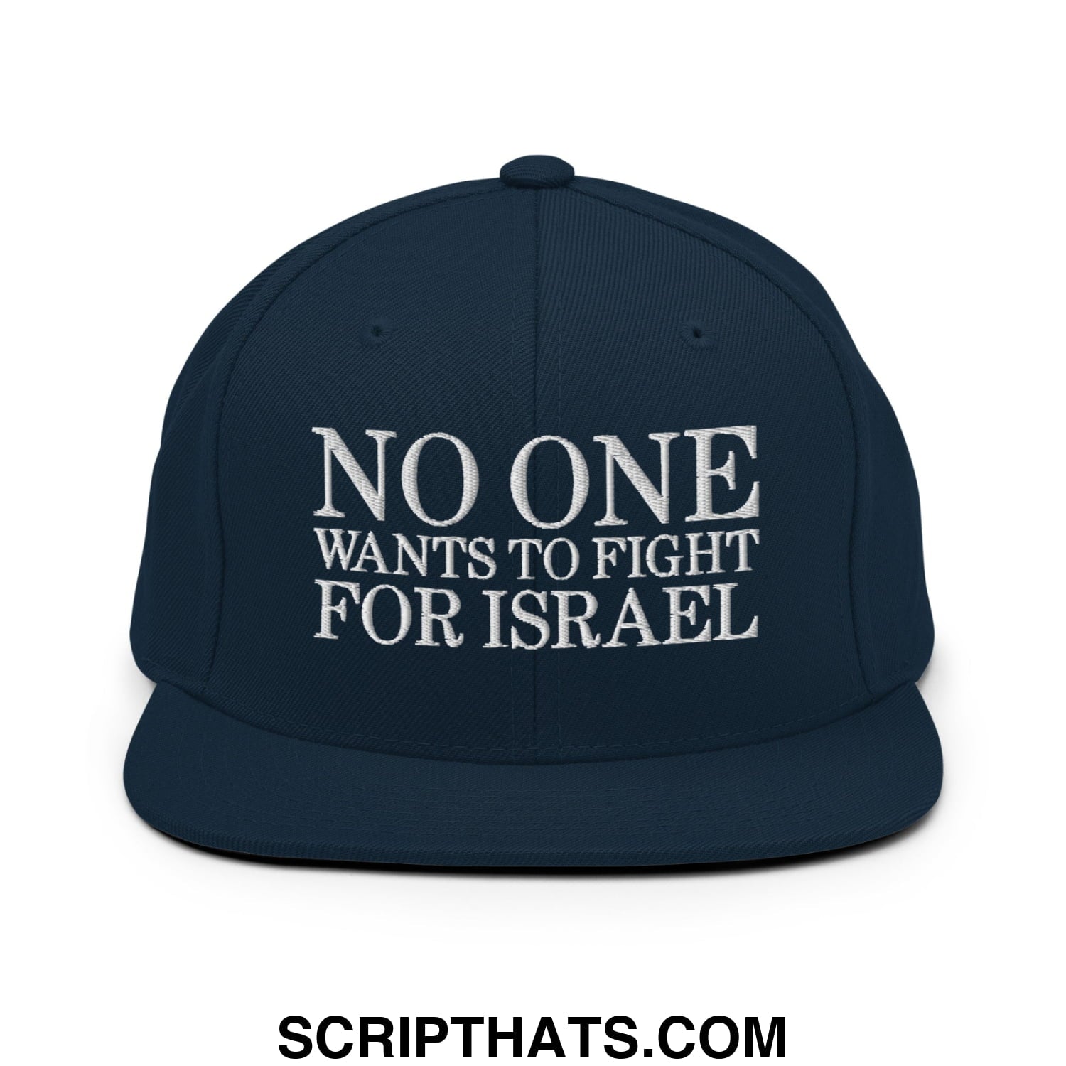 No One Wants To Fight For Israel Embroidered Flat Bill Brim Snapback Hat Dark Navy