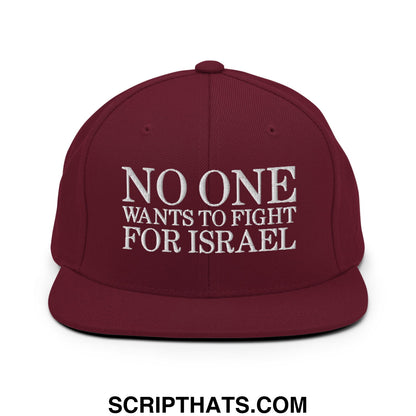 No One Wants To Fight For Israel Embroidered Flat Bill Brim Snapback Hat Maroon