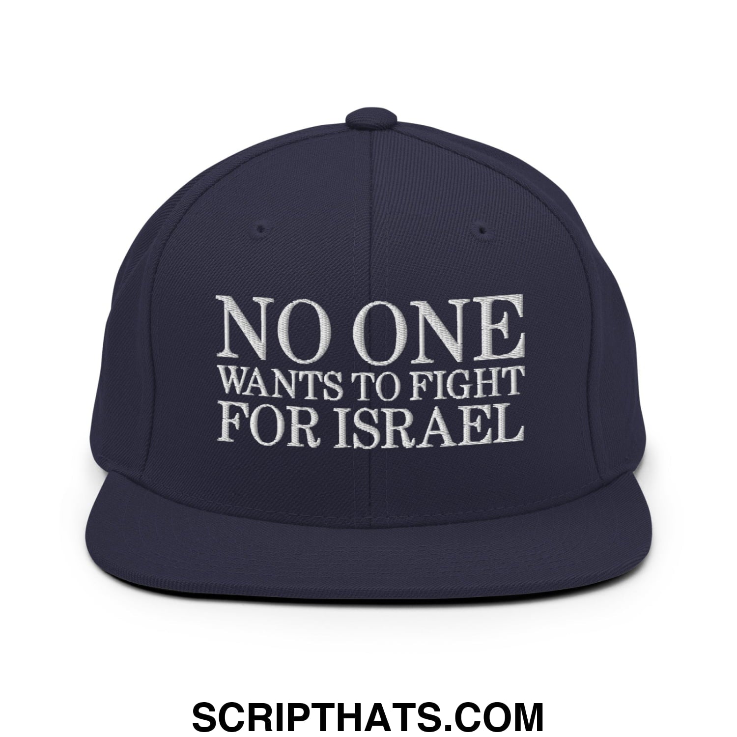 No One Wants To Fight For Israel Embroidered Flat Bill Brim Snapback Hat Navy