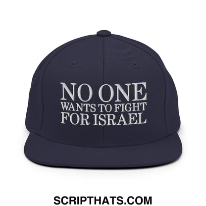 No One Wants To Fight For Israel Embroidered Flat Bill Brim Snapback Hat Navy