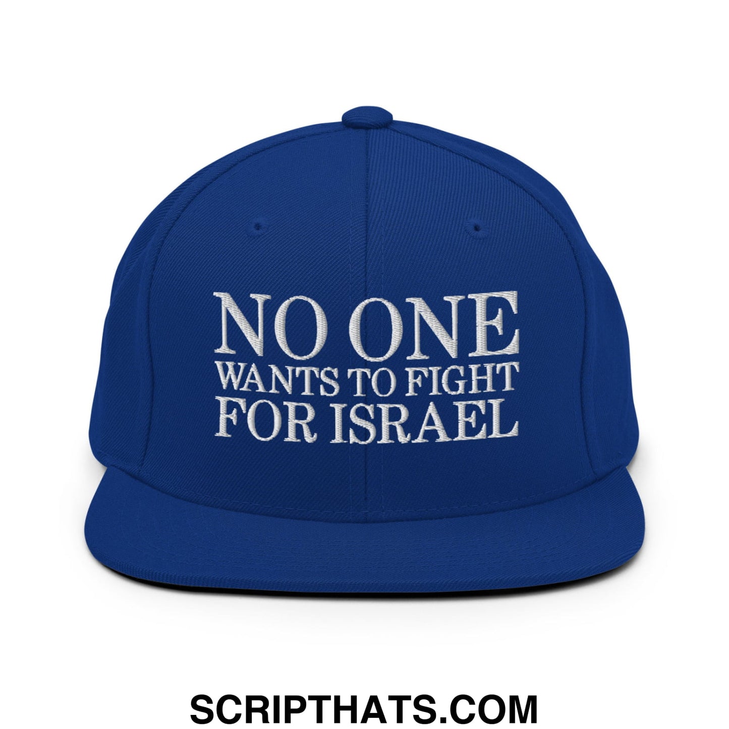No One Wants To Fight For Israel Embroidered Flat Bill Brim Snapback Hat Royal Blue