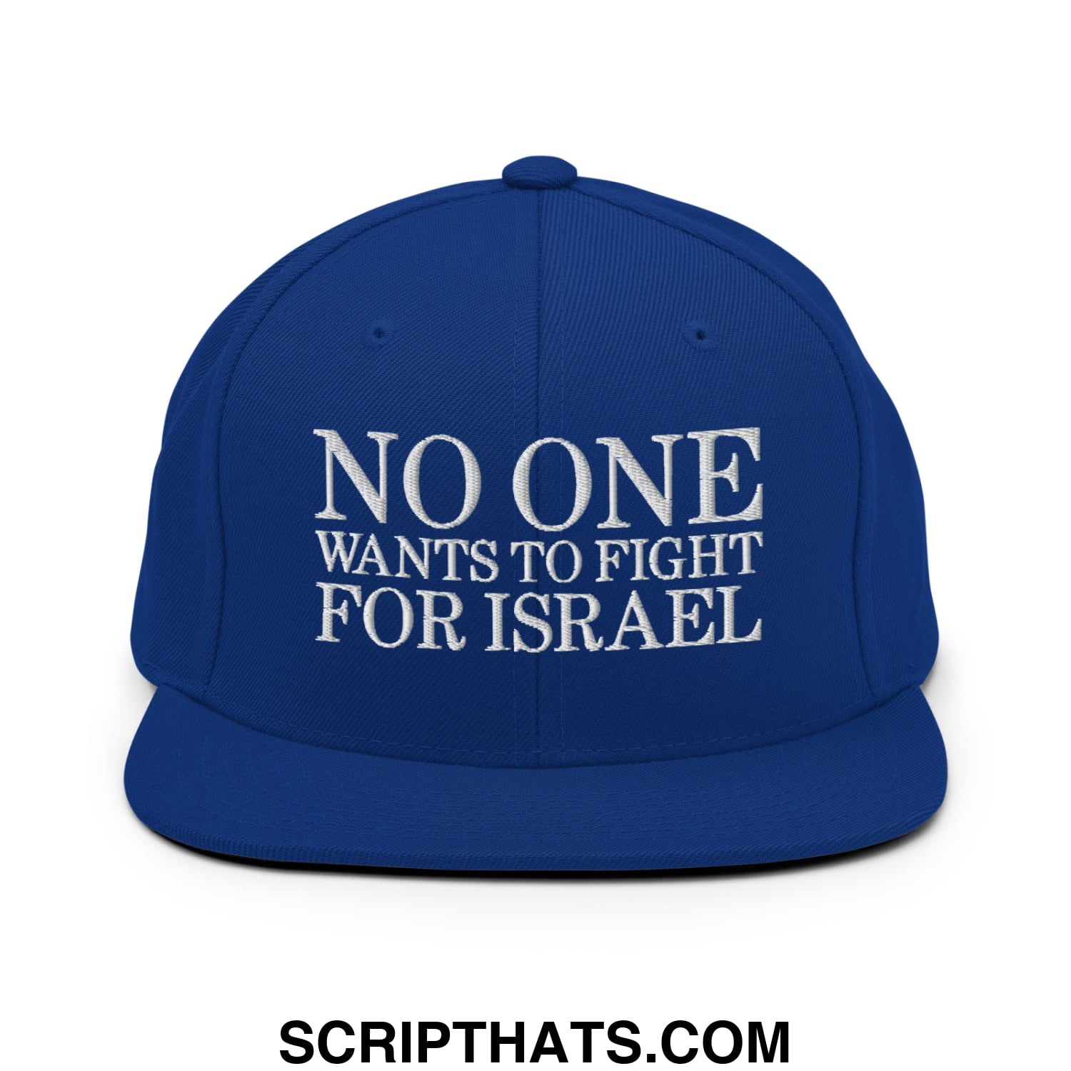 No One Wants To Fight For Israel Embroidered Flat Bill Brim Snapback Hat Royal Blue