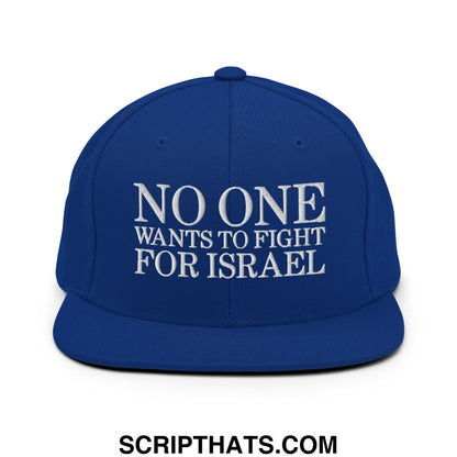 No One Wants To Fight For Israel Embroidered Flat Bill Brim Snapback Hat Royal Blue