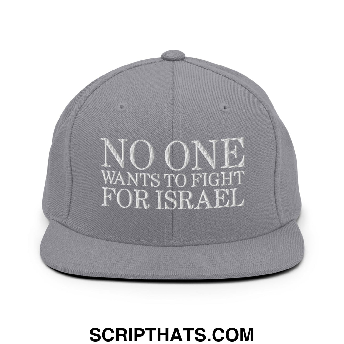 No One Wants To Fight For Israel Embroidered Flat Bill Brim Snapback Hat Silver