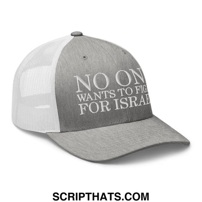 No One Wants To Fight For Israel Embroidered Mesh Trucker Hat Heather Grey White
