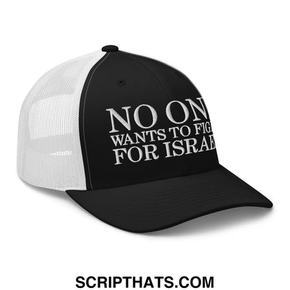 No One Wants To Fight For Israel Embroidered Mesh Trucker Hat Black White