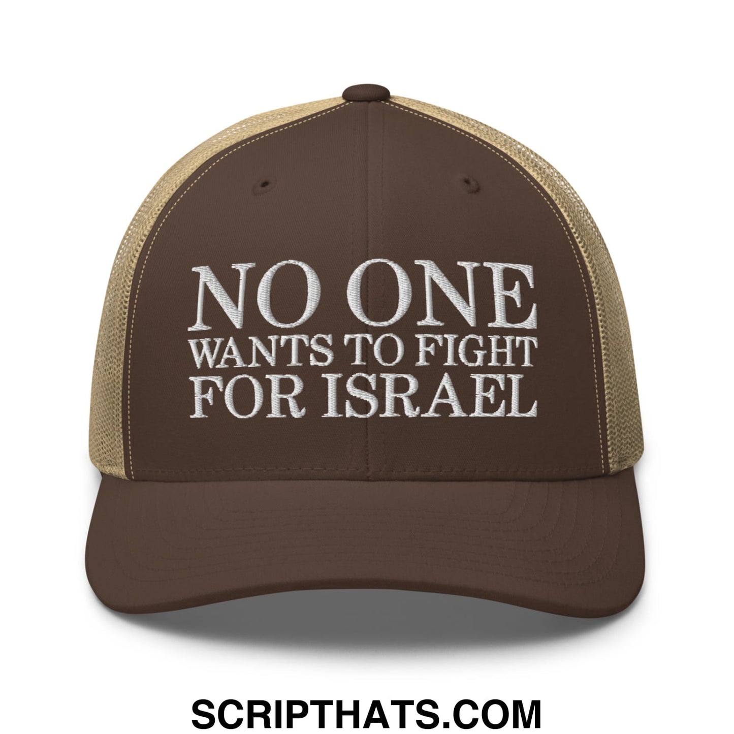 No One Wants To Fight For Israel Embroidered Mesh Trucker Hat Brown Khaki