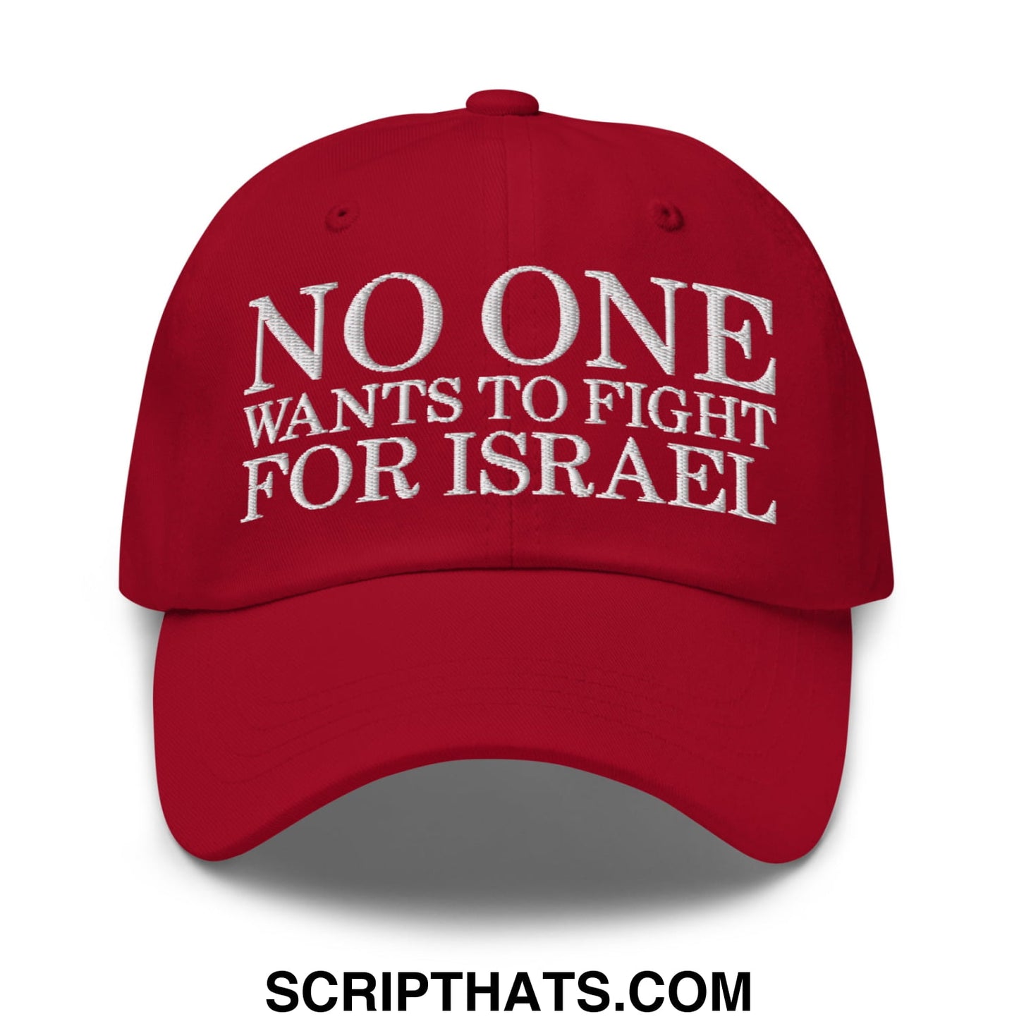 No One Wants To Fight For Israel Embroidered Unstructured Dad Hat Cranberry