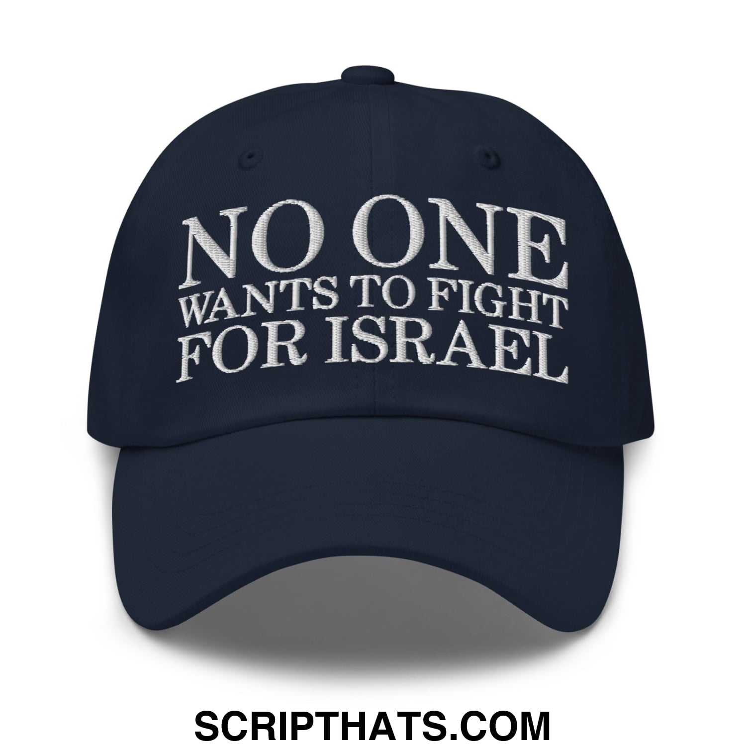 No One Wants To Fight For Israel Embroidered Unstructured Dad Hat Navy