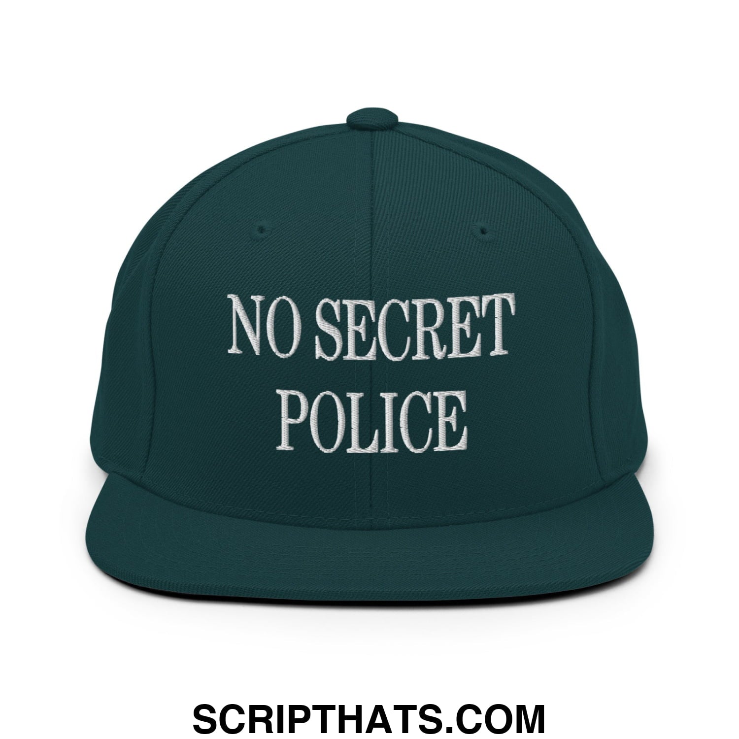 No Secret Police Embroidered Flat Bill Brim Snapback Hat Spruce