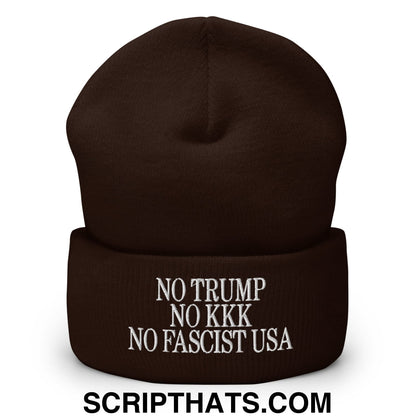 No Trump, No KKK, No Fascist USA Embroidered Cuffed Knit Beanie Brown