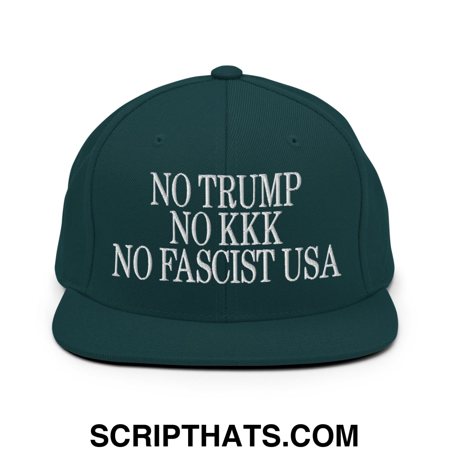 No Trump, No KKK, No Fascist USA Embroidered Flat Brim Bill Snapback Hat Spruce