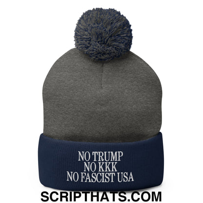 No Trump, No KKK, No Fascist USA Embroidered Pom Pom Knit Beanie Dark Heather Grey Navy