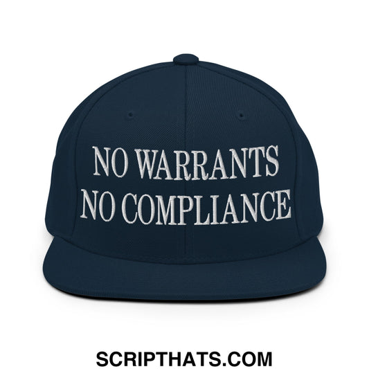 Dark navy snapback hat with white embroidered no warrants no compliance text and flat bill brim design