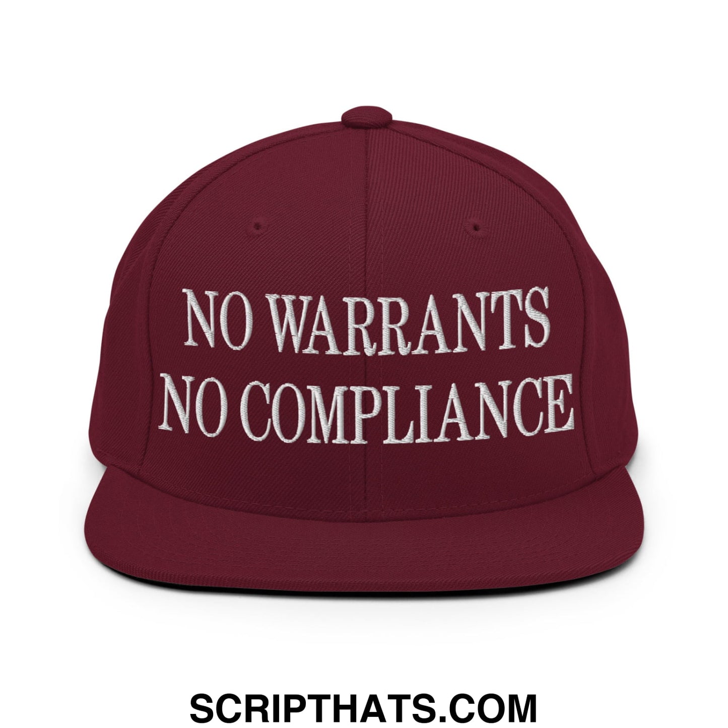 Maroon snapback hat with white embroidered no warrants no compliance text and flat bill brim design
