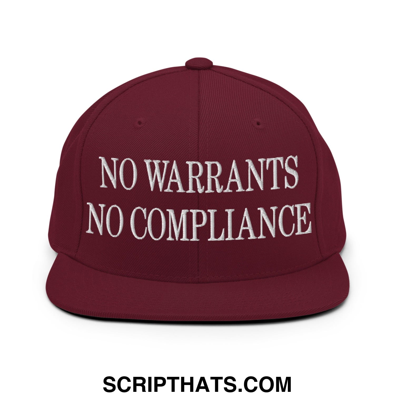 Maroon snapback hat with white embroidered no warrants no compliance text and flat bill brim design