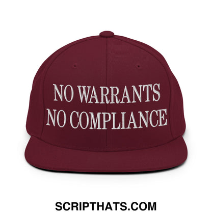 Maroon snapback hat with white embroidered no warrants no compliance text and flat bill brim design