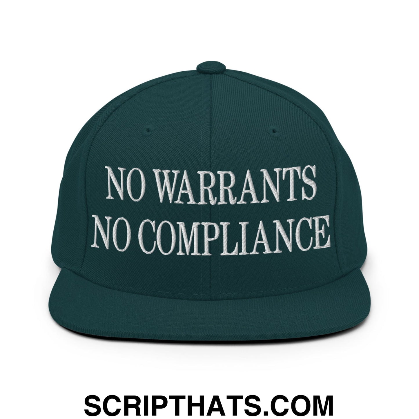 No Warrants No Compliance Embroidered Flat Bill Brim Snapback Hat Spruce