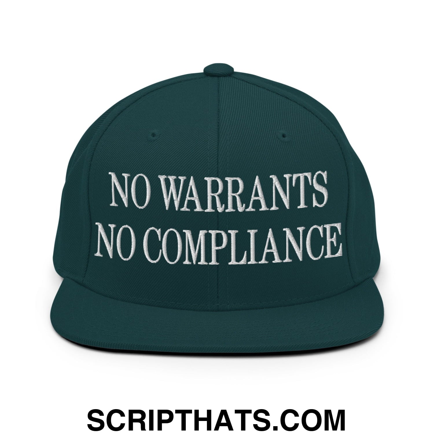 No Warrants No Compliance Embroidered Flat Bill Brim Snapback Hat Spruce