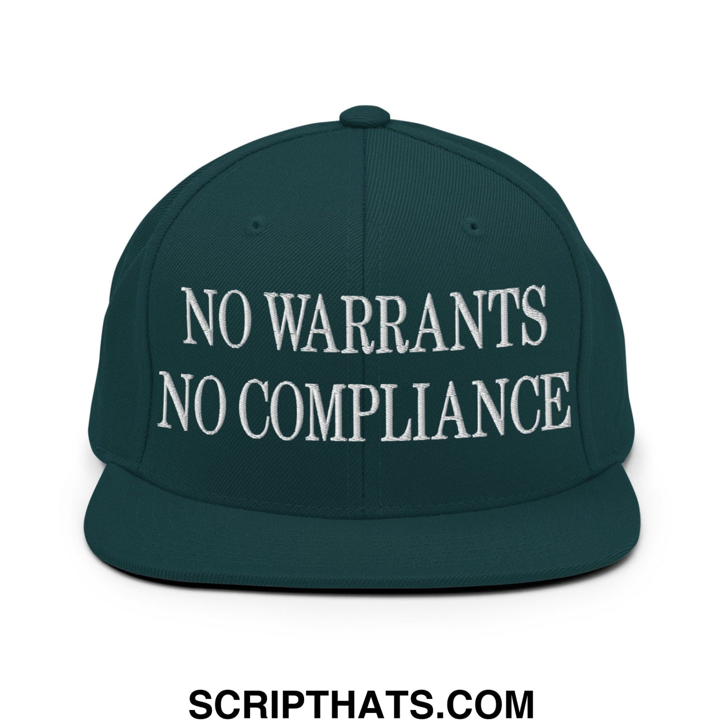Dark green snapback cap with white embroidered no warrants no compliance text and a flat bill brim