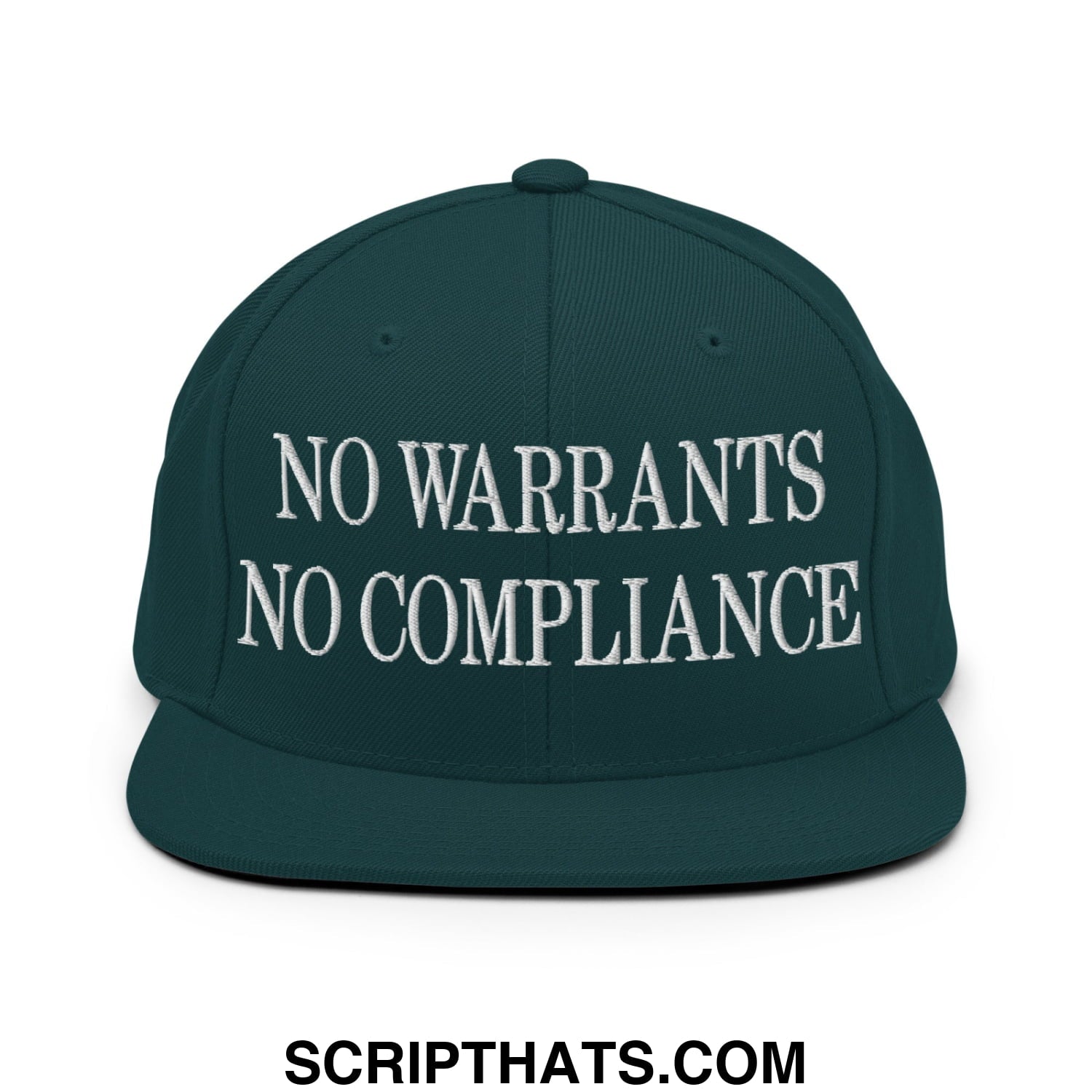 Dark green snapback cap with white embroidered no warrants no compliance text and a flat bill brim