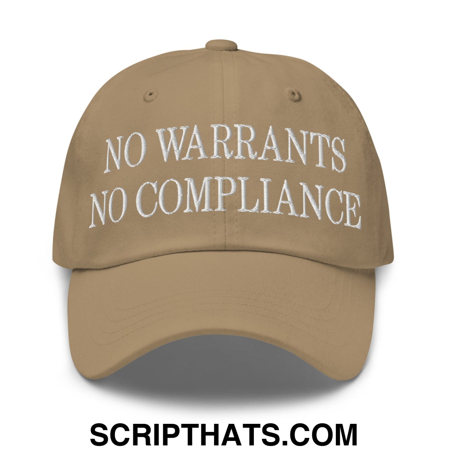 No Warrants No Compliance Embroidered Unstructured Dad Hat Khaki