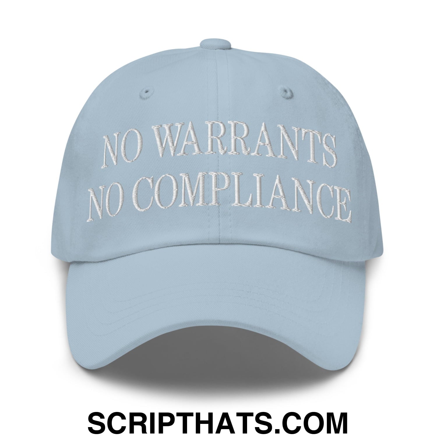 No Warrants No Compliance Embroidered Unstructured Dad Hat Light Blue