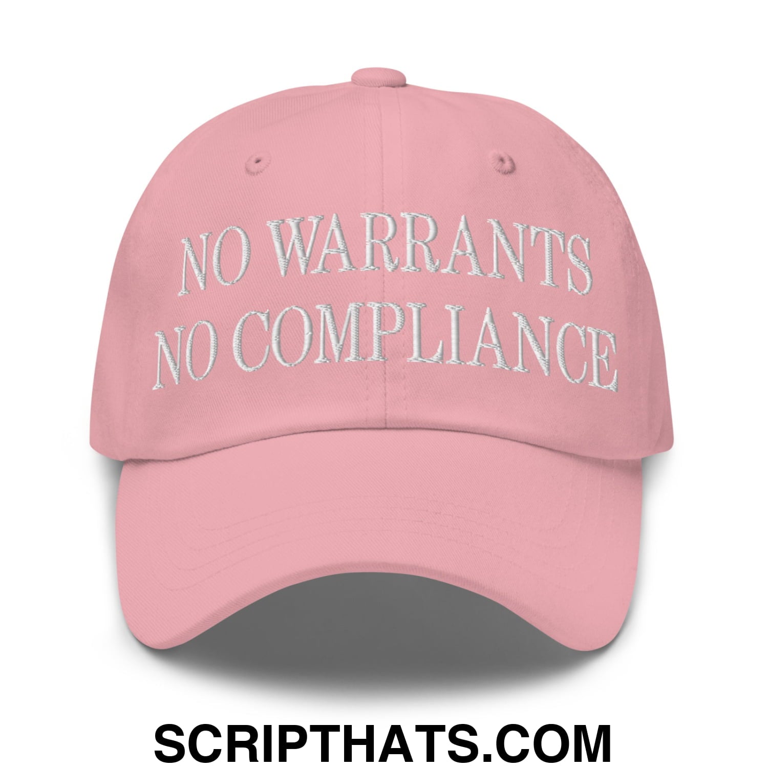 No Warrants No Compliance Embroidered Unstructured Dad Hat Pink