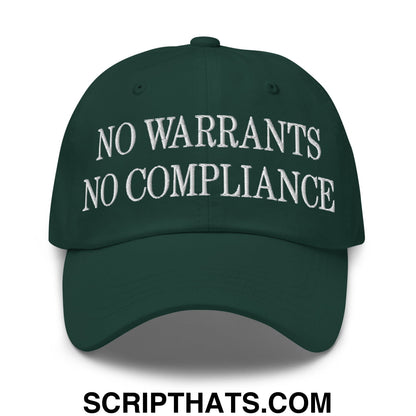 No Warrants No Compliance Embroidered Unstructured Dad Hat Spruce