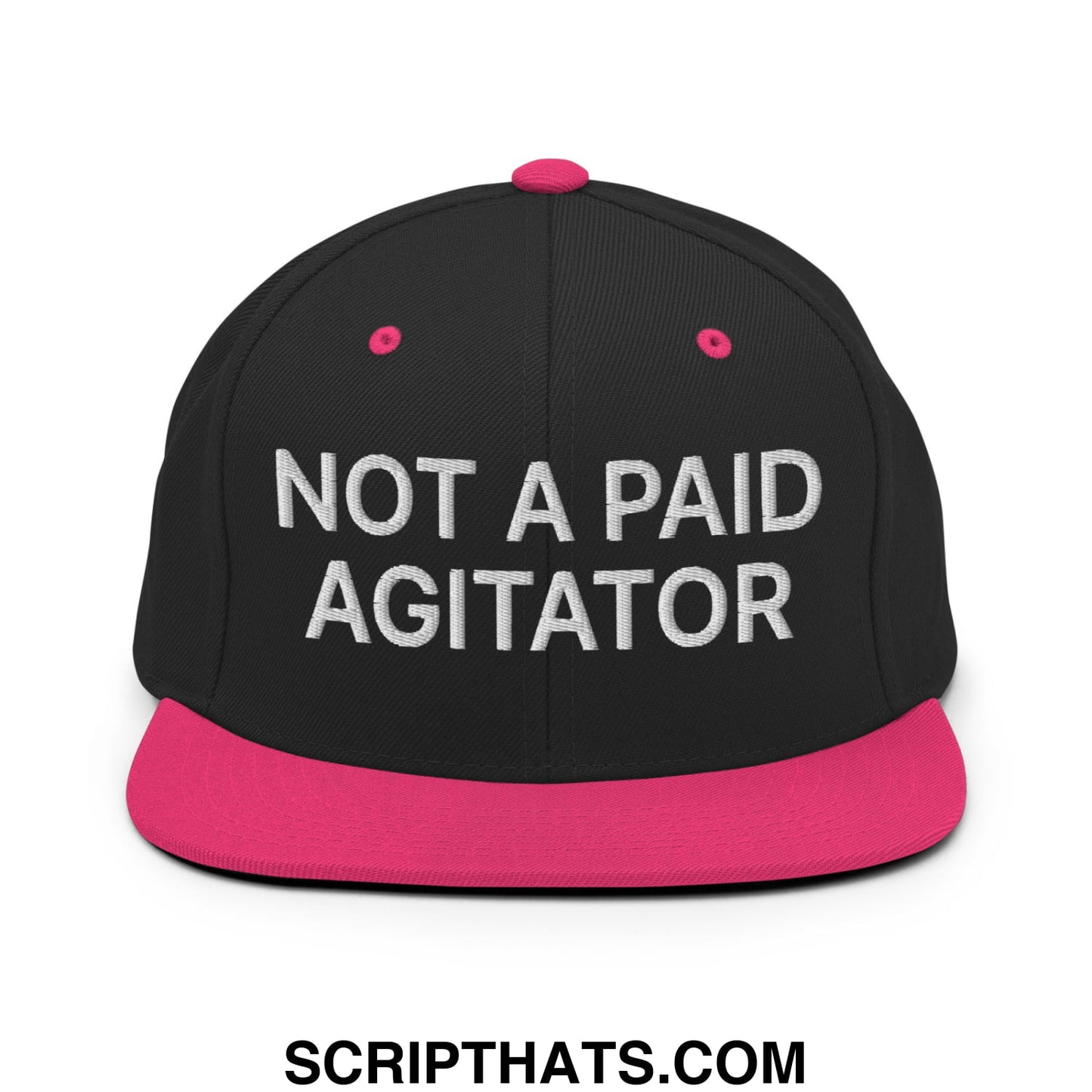 Not a Paid Agitator Embroidered Flat Bill Brim Snapback Hat Black Neon Pink